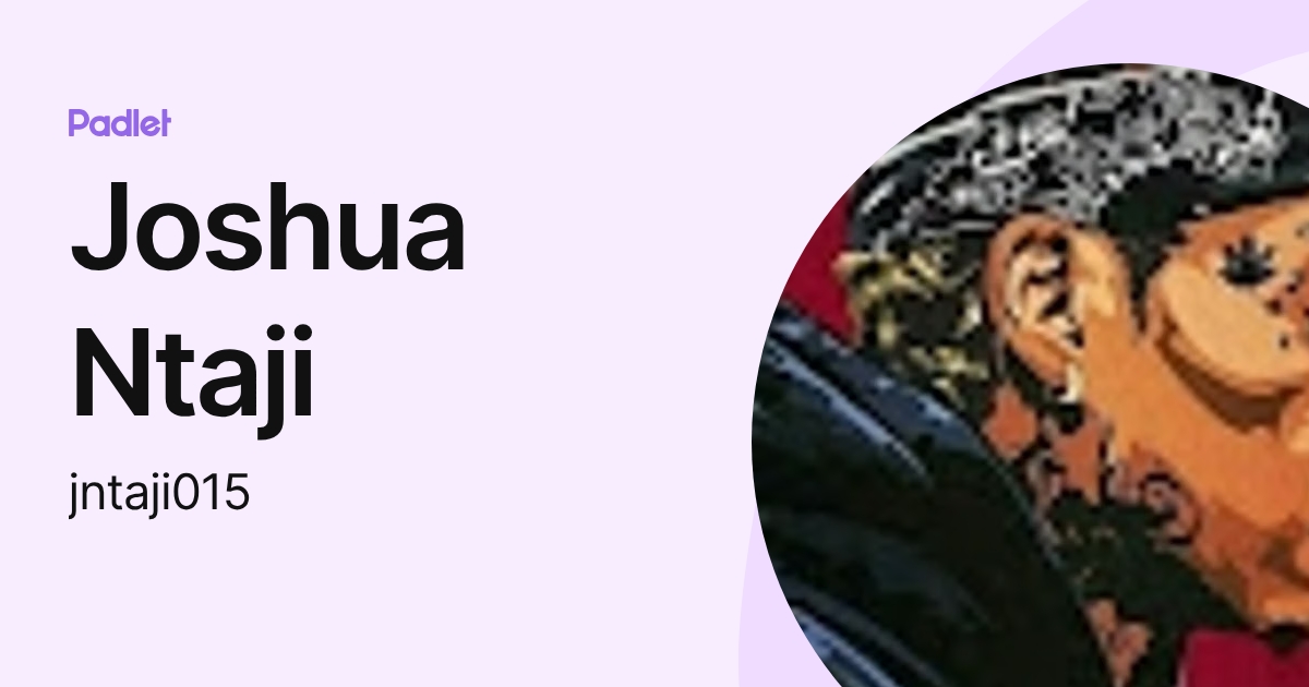 Joshua Ntaji (jntaji015) profile | Padlet