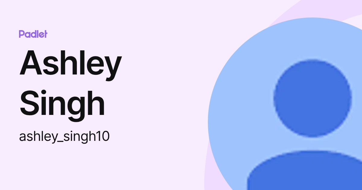 Ashley Singh ashley singh10 Profile Padlet ashley-singh-ashley-singh10-profile-padlet