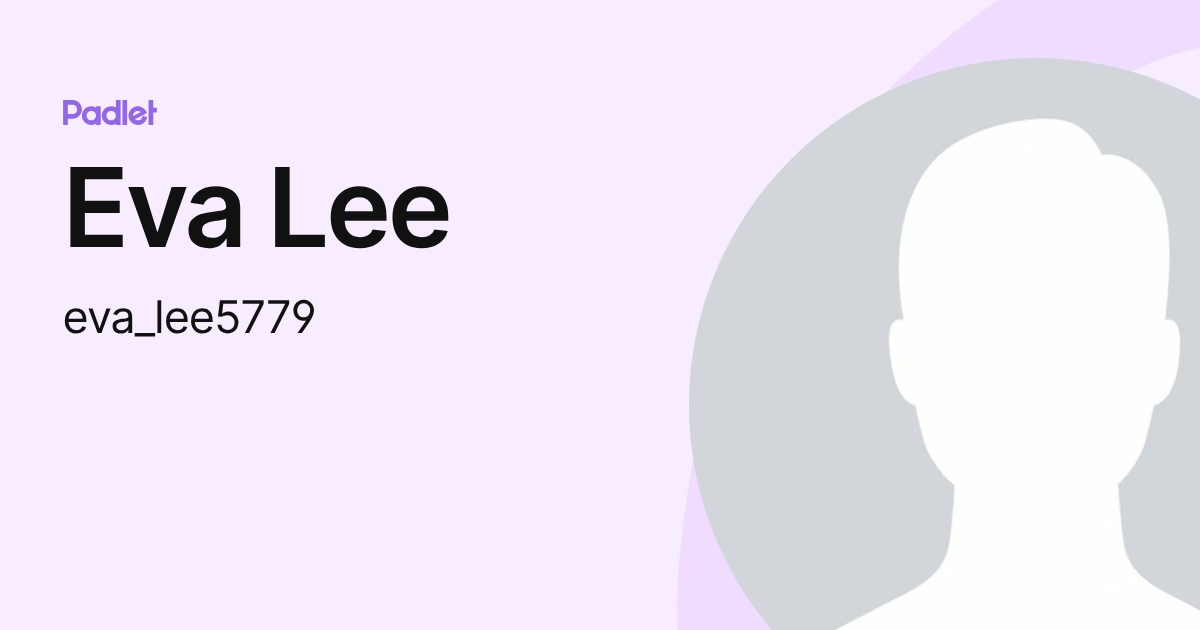 Eva Lee (eva_lee5779) profile | Padlet