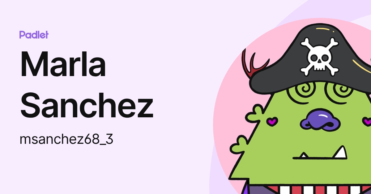 Marla Sanchez (msanchez68_3) profile | Padlet