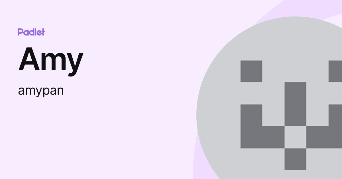 Amy (amypan) profile | Padlet
