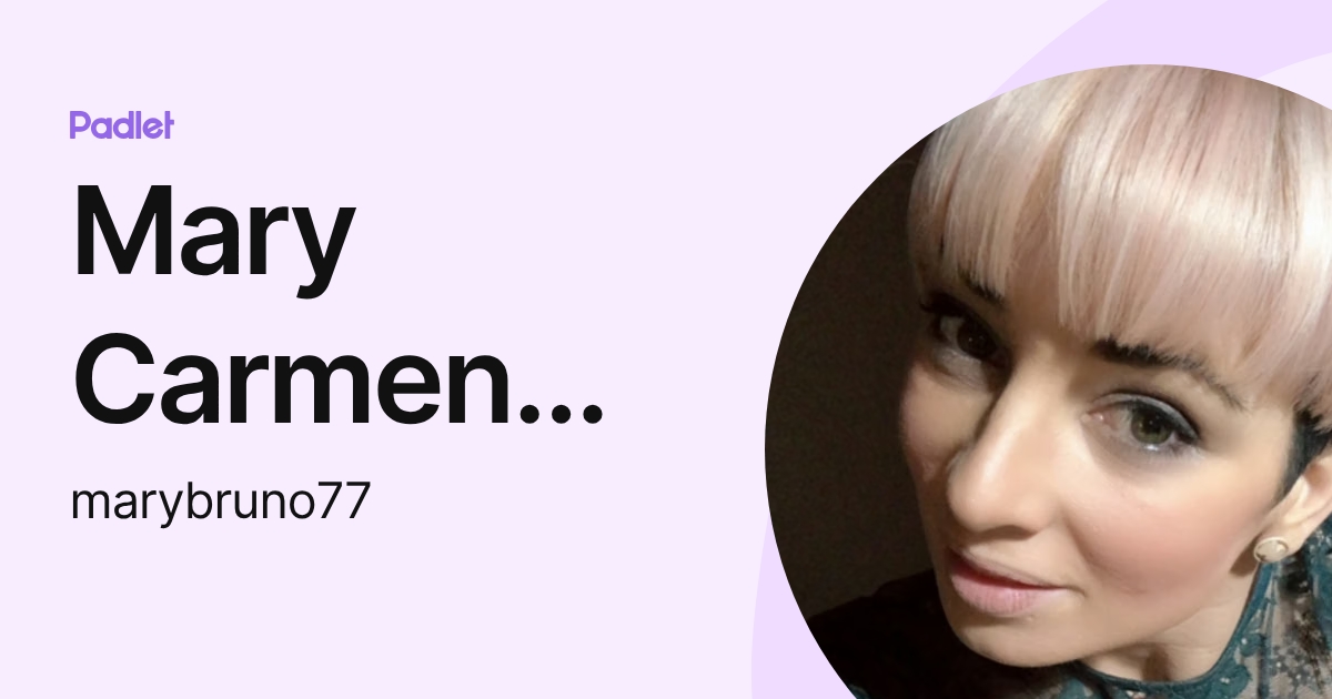 Mary Carmen Carmona (marybruno77) profile | Padlet