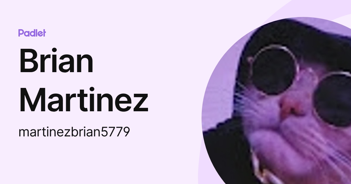 Brian Martinez (martinezbrian5779) profile | Padlet