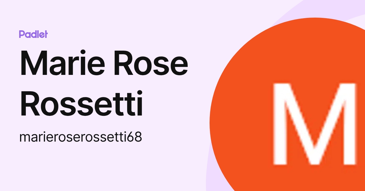 Marie Rose Rossetti (marieroserossetti68) profile | Padlet