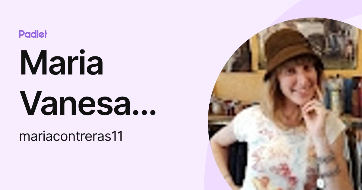 Maria Vanesa Contreras (mariacontreras11) profile | Padlet