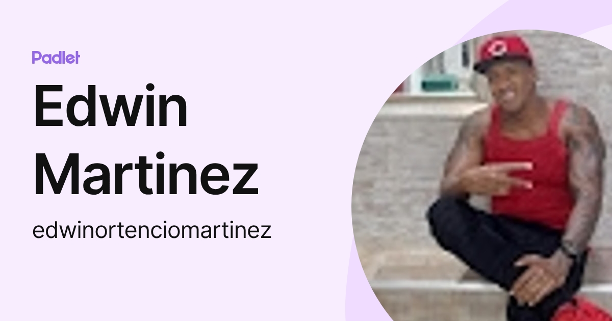 Edwin Martinez (edwinortenciomartinez) profile | Padlet