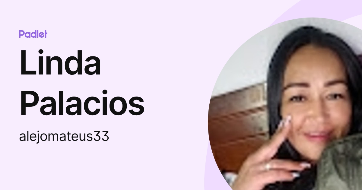 Linda Palacios (alejomateus33) profile | Padlet