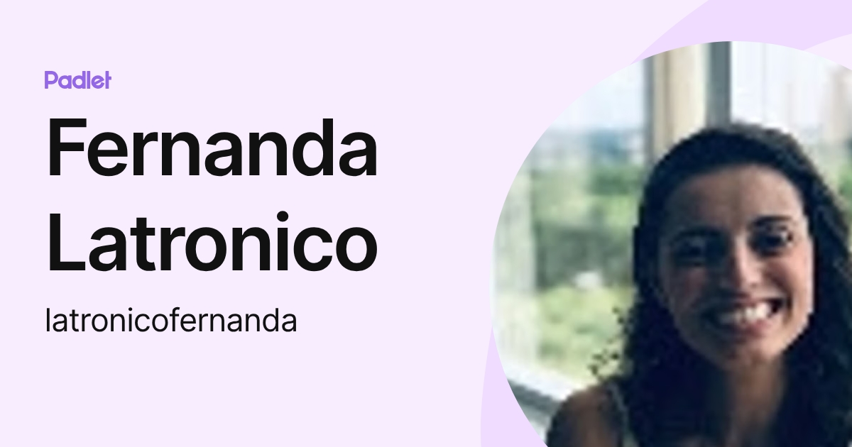Fernanda Latronico (latronicofernanda) profile | Padlet
