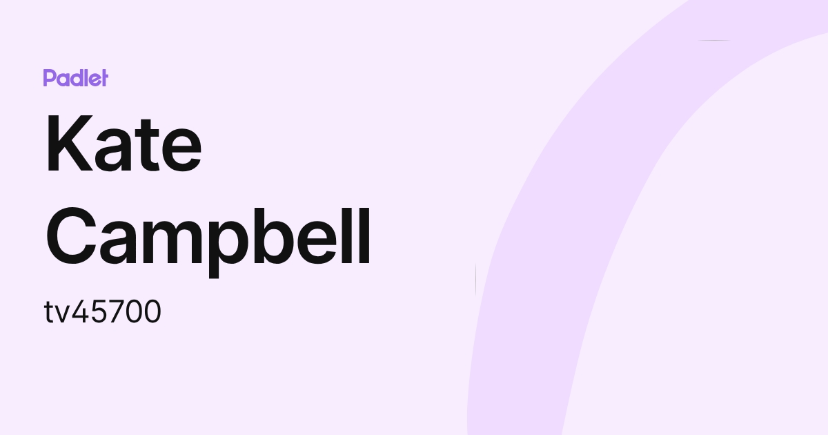 Kate Campbell (tv45700) profile | Padlet