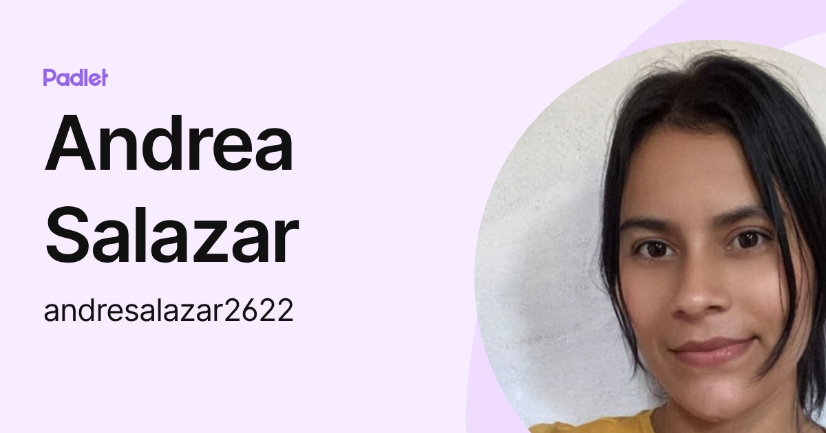Andrea Salazar (andresalazar2622) profile | Padlet