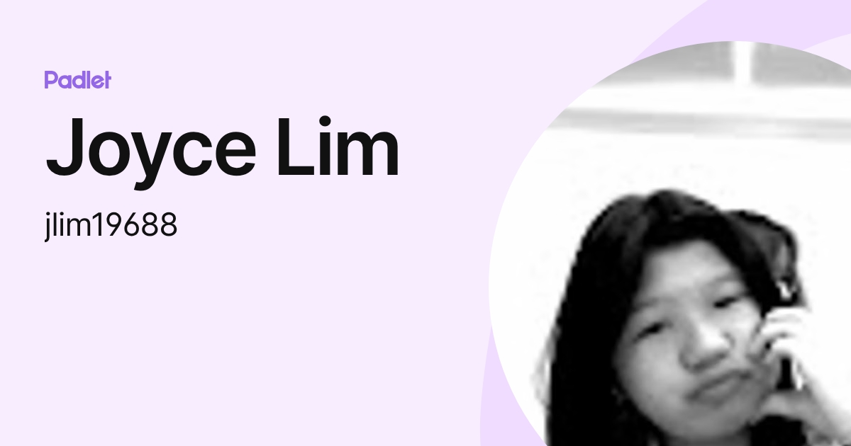 Joyce Lim (jlim19688) profile | Padlet