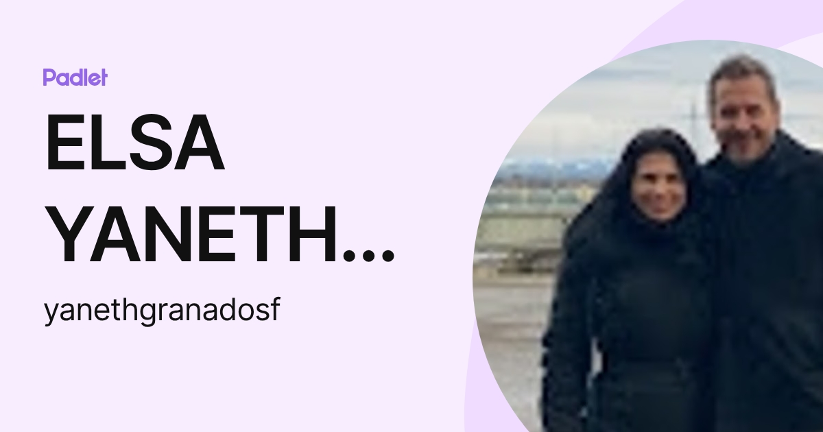 ELSA YANETH GRANADOS FONSECA (yanethgranadosf) profile | Padlet