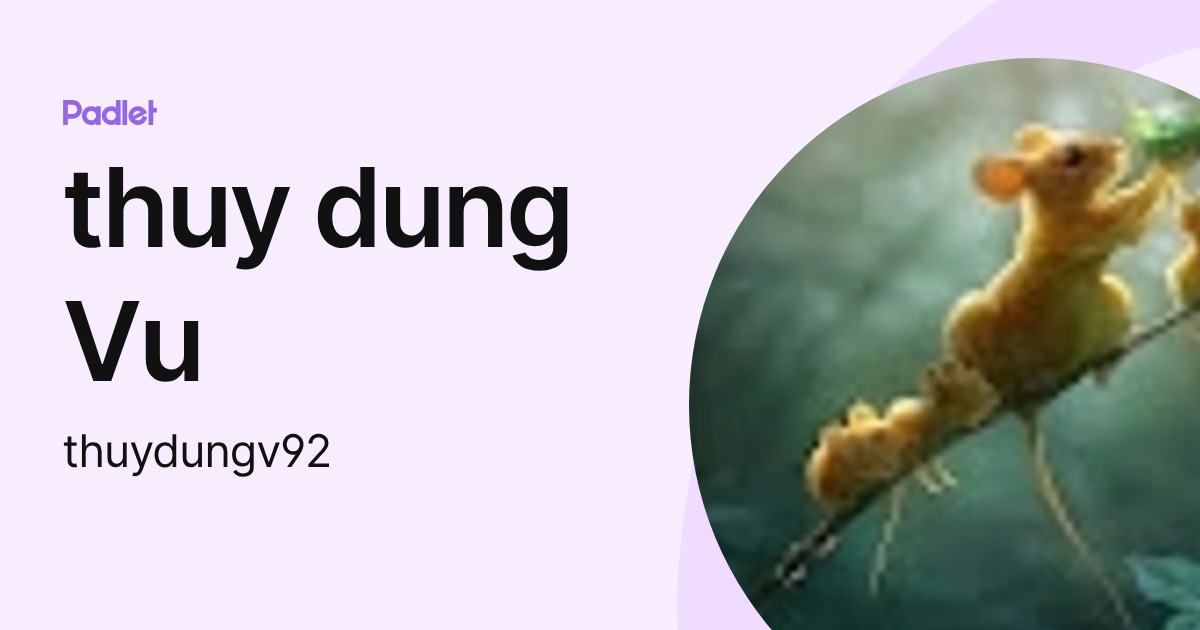 thuy dung Vu (thuydungv92) profile | Padlet