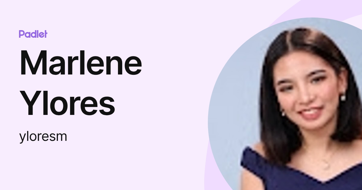 Marlene Ylores (yloresm) profile | Padlet