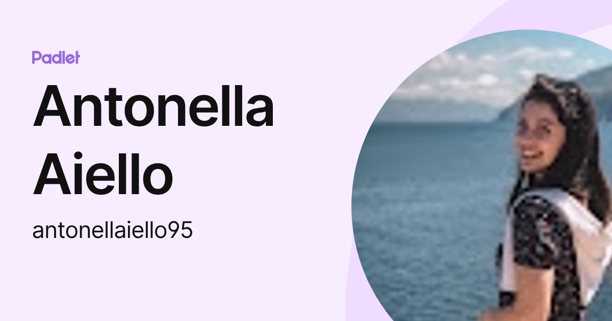 Antonella Aiello (antonellaiello95) profile | Padlet
