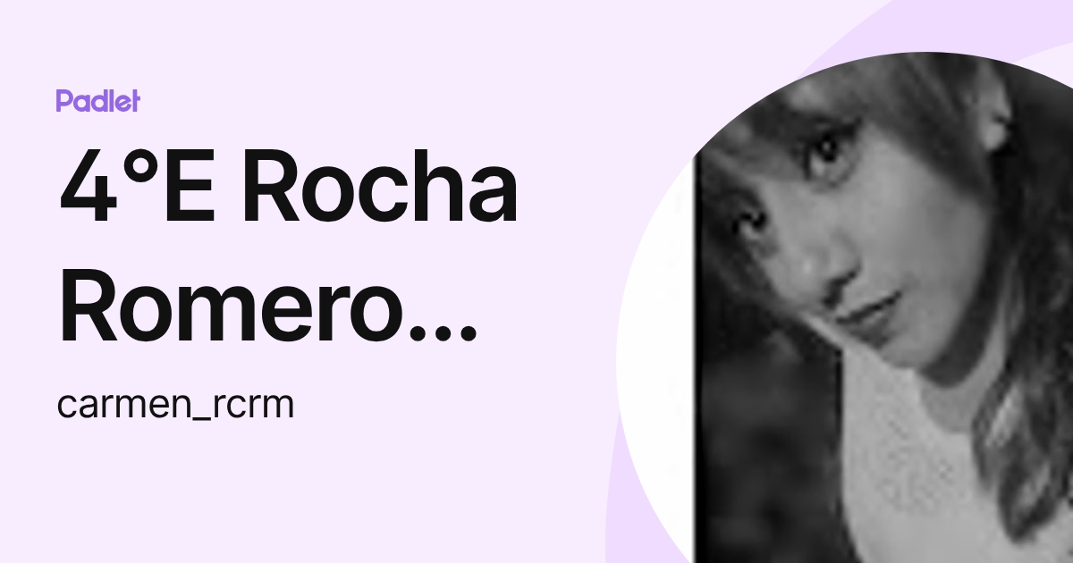 4°E Rocha Romero María del Carmen (carmen_rcrm) profile | Padlet
