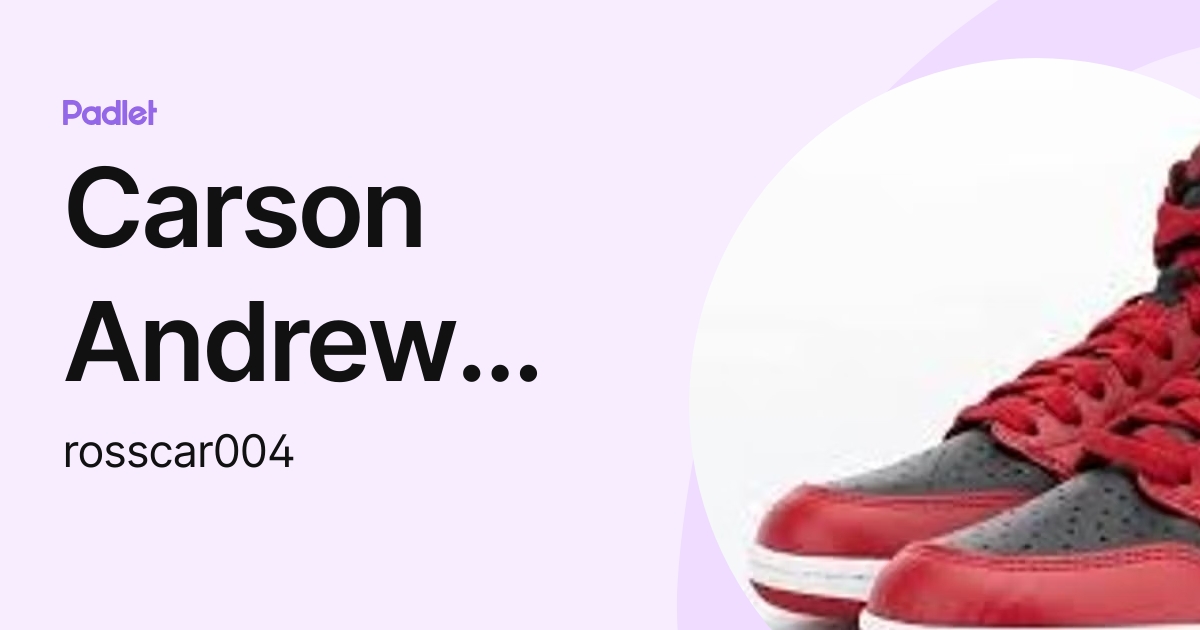 Carson Andrew Ross (rosscar004) profile | Padlet