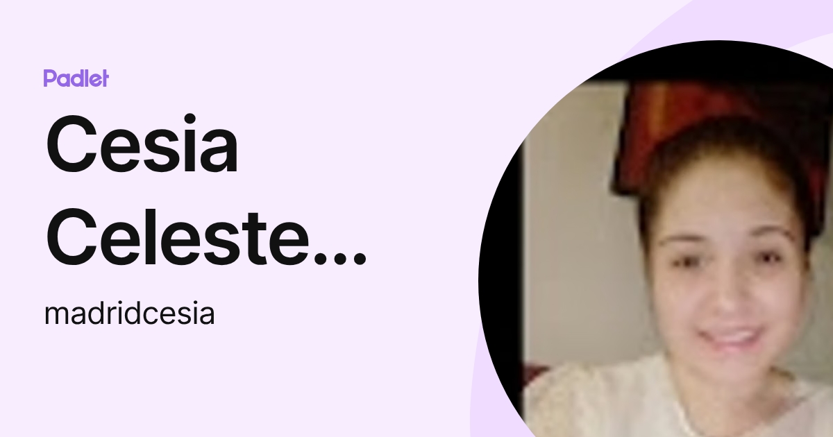 Cesia Celeste Madrid (madridcesia) profile | Padlet