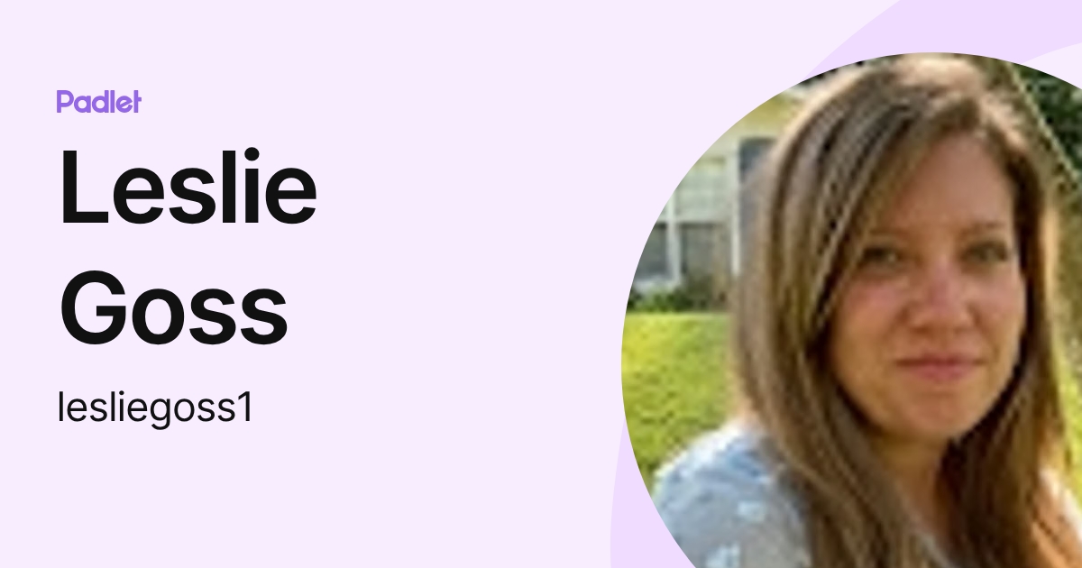 Leslie Goss (lesliegoss1) profile | Padlet