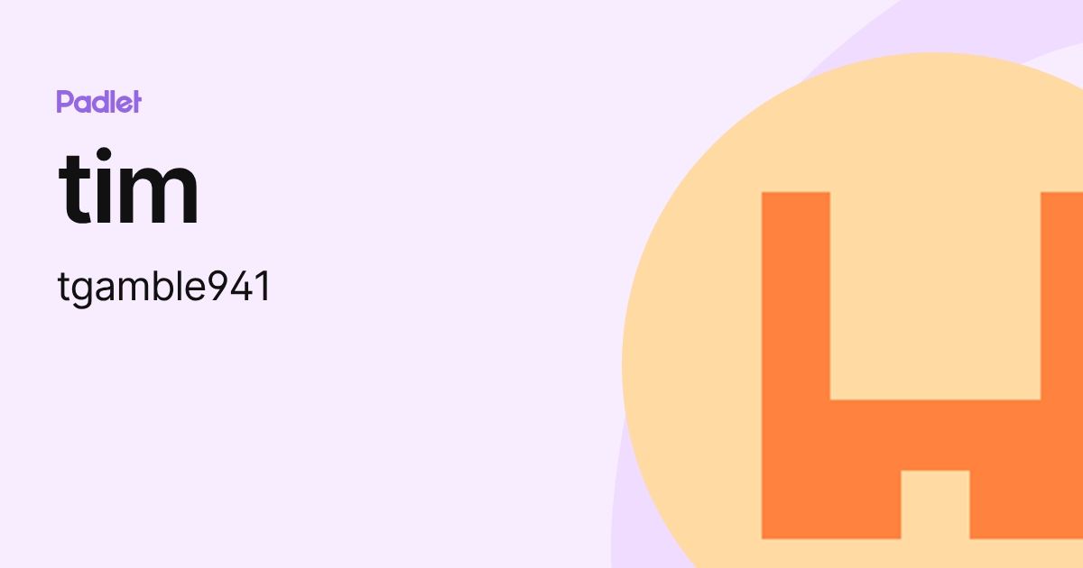 tim (tgamble941) profile | Padlet