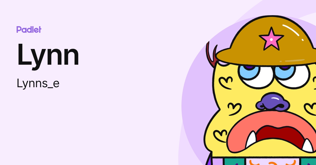 Lynn (Lynns_e) profile | Padlet