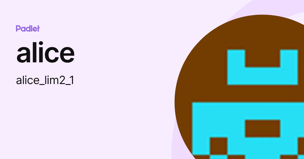 alice (alice_lim2_1) profile | Padlet