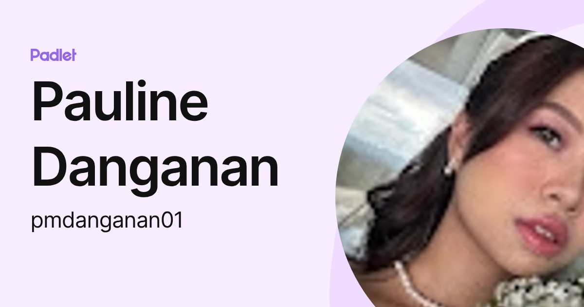 Pauline Danganan (pmdanganan01) profile | Padlet