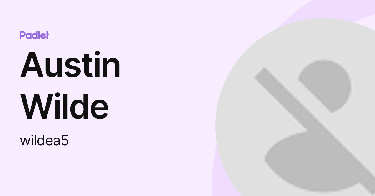 Austin Wilde (wildea5) profile | Padlet