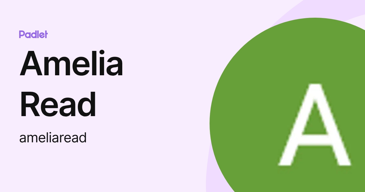 Amelia Read (ameliaread) profile | Padlet