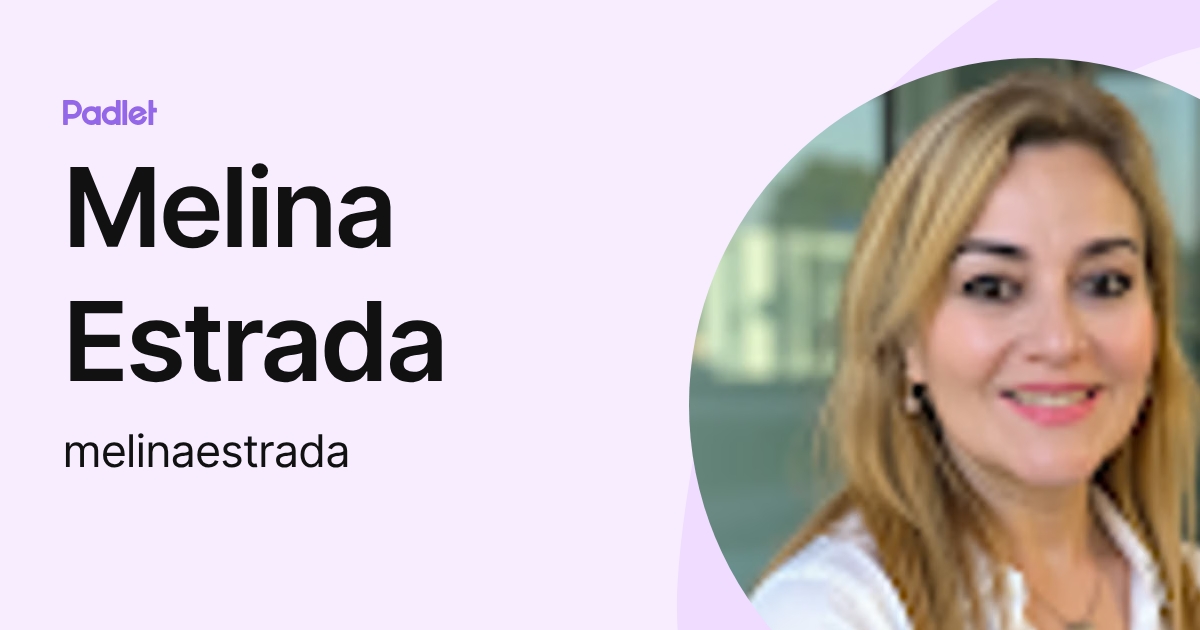 Melina Estrada (melinaestrada) profile | Padlet