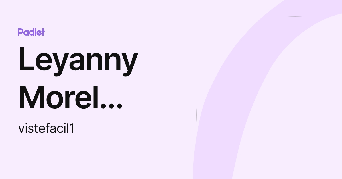 Leyanny Morel Polanco (vistefacil1) profile | Padlet