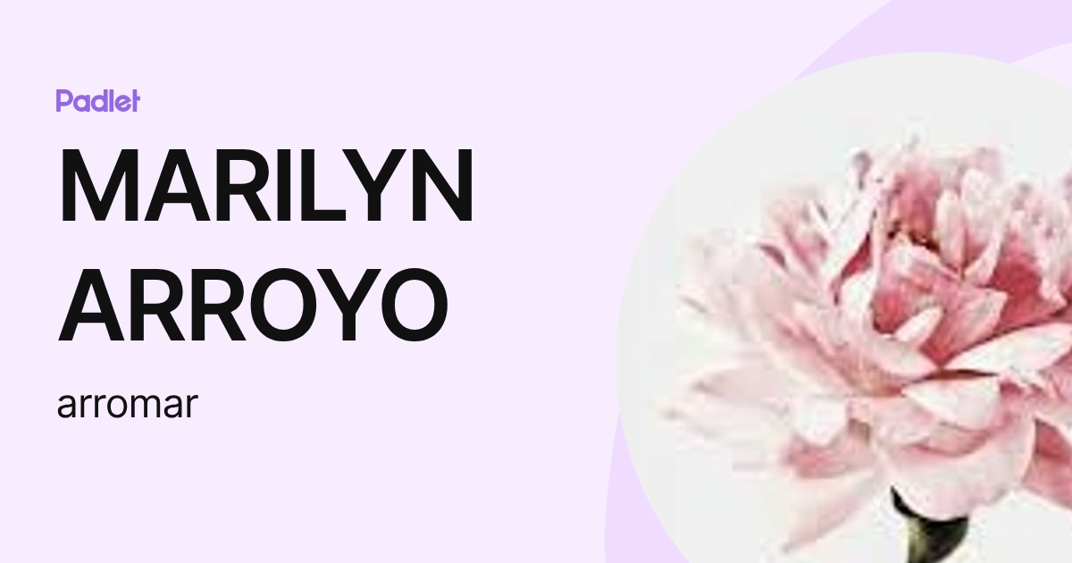 MARILYN ARROYO (arromar) profile | Padlet