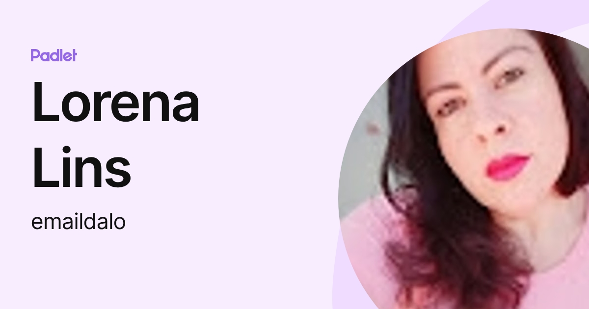 Lorena Lins (emaildalo) profile | Padlet