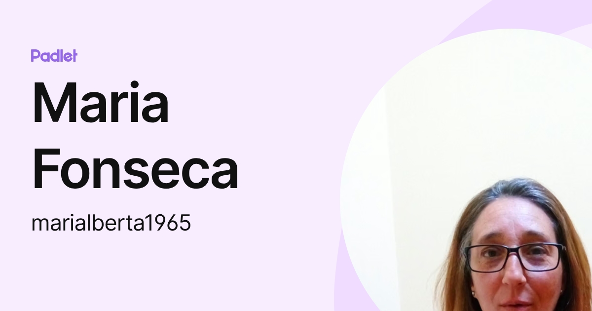 Maria Fonseca (marialberta1965) profile | Padlet