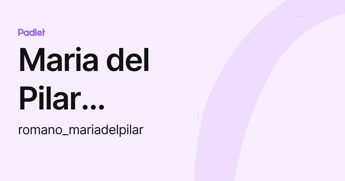 Maria del Pilar Romano (romano_mariadelpilar) profile | Padlet