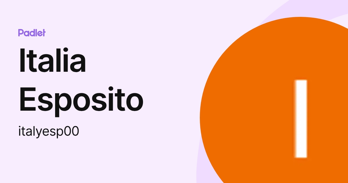 Italia Esposito (italyesp00) profile | Padlet