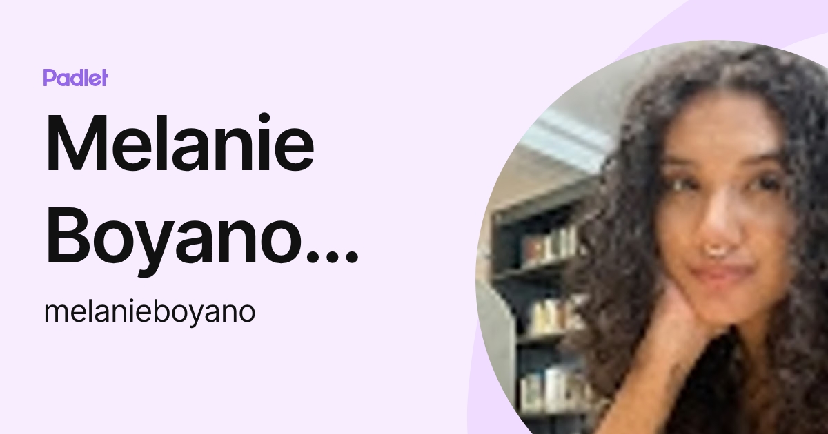 Melanie Boyano Barraza (melanieboyano) profile | Padlet