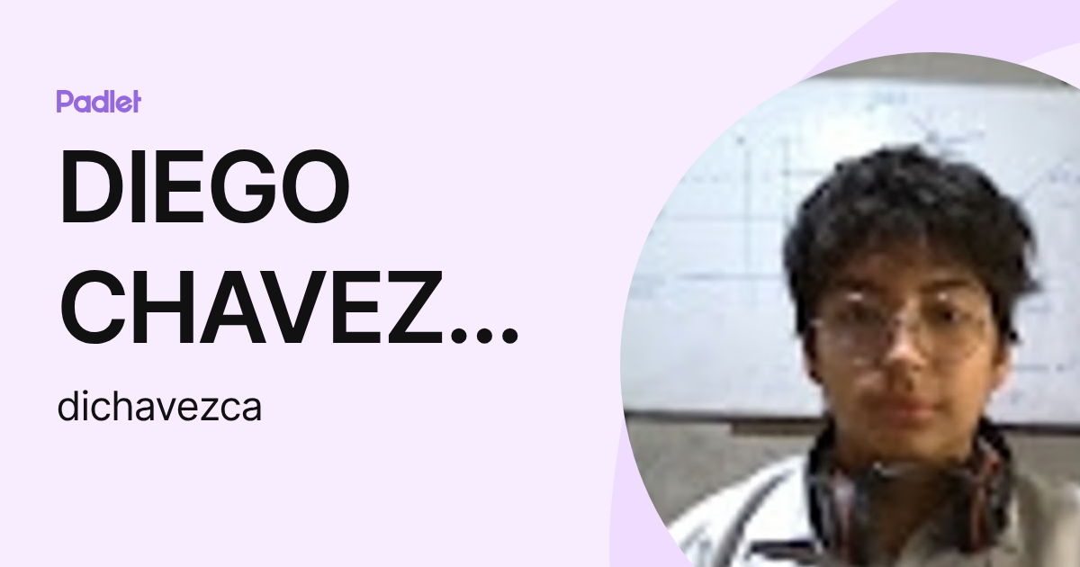 DIEGO CHAVEZ CALLE (dichavezca) profile | Padlet
