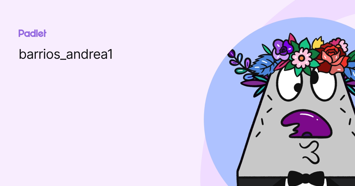 barrios_andrea1 profile | Padlet