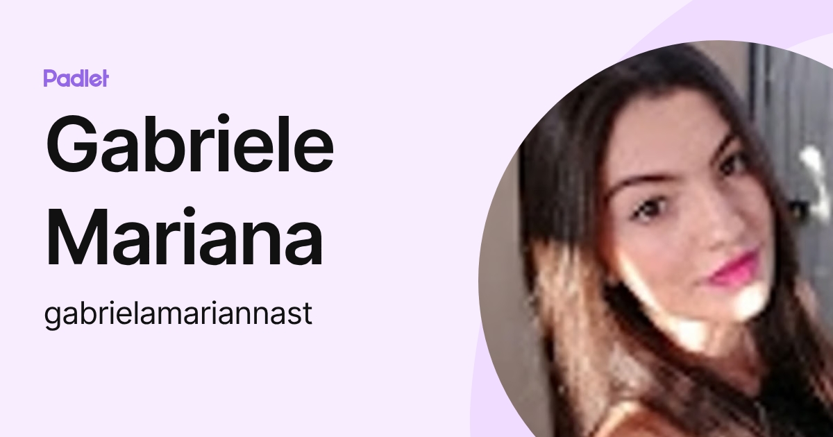 Gabriele Mariana (gabrielamariannast) profile | Padlet