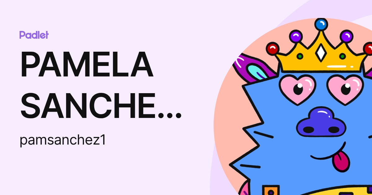 PAMELA SANCHEZ SAN MARTIN (pamsanchez1) profile | Padlet