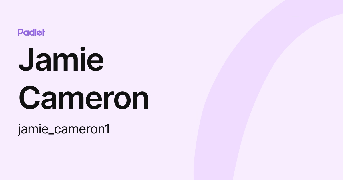 Jamie Cameron (jamie_cameron1) profile | Padlet