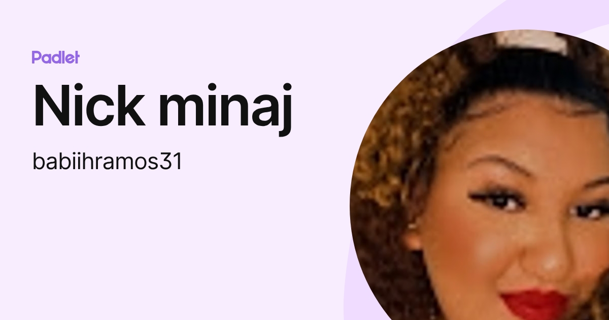 Nick minaj (babiihramos31) profile | Padlet