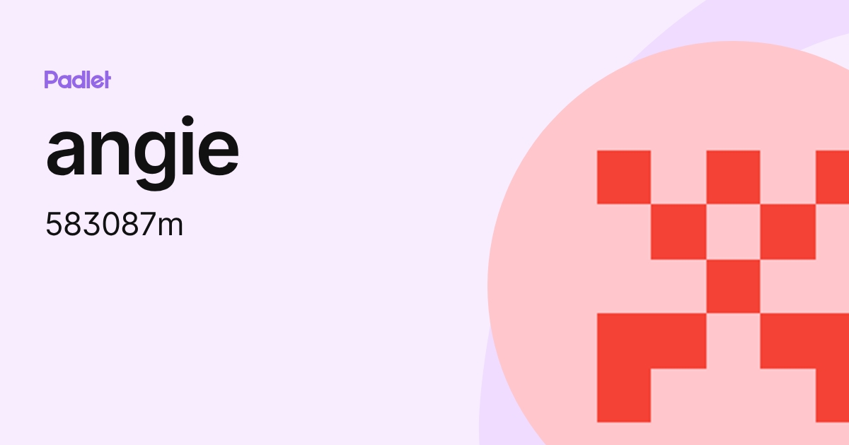 angie (583087m) profile | Padlet