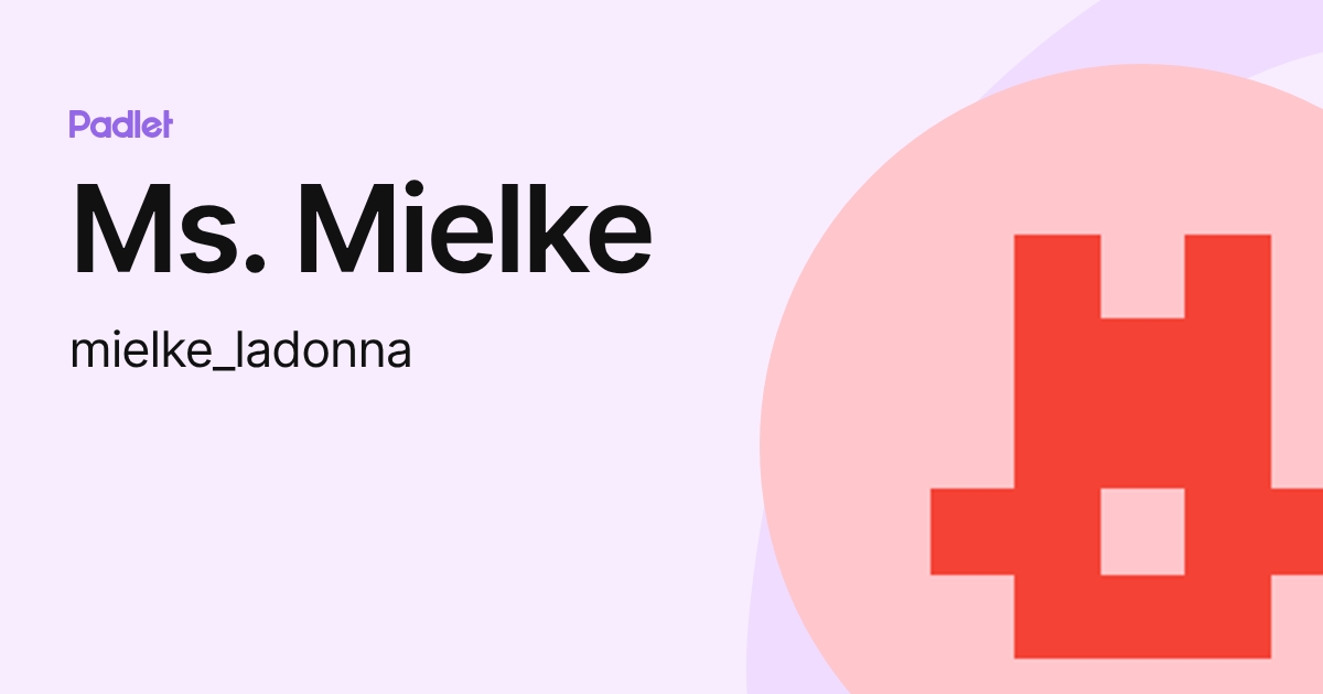 Ms. Mielke (mielke_ladonna) profile | Padlet