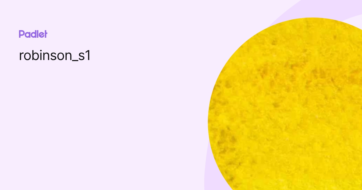 robinson_s1 profile | Padlet
