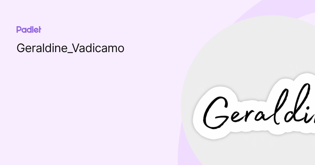 Geraldine_Vadicamo profile | Padlet