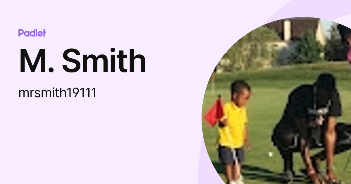 M. Smith (mrsmith19111) profile | Padlet