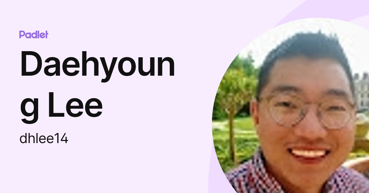 Daehyoung Lee (dhlee14) profile | Padlet