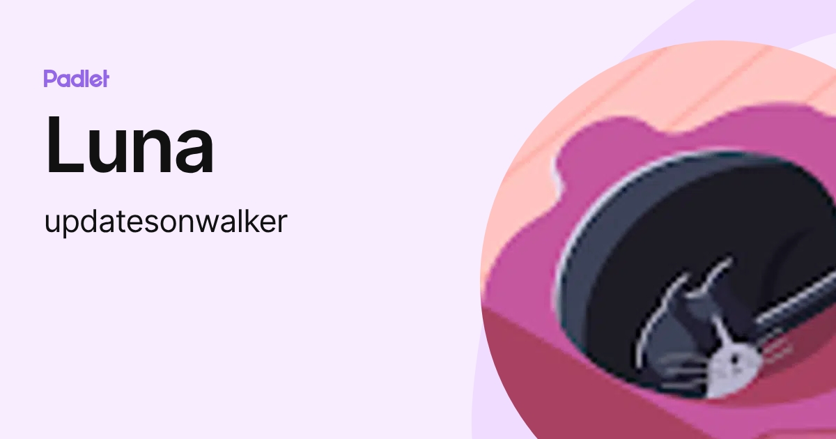 Luna (updatesonwalker) profile | Padlet